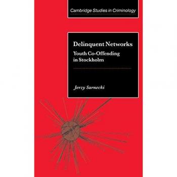 Redes Delictivas: Co-delincuencia Juvenil en Estocolmo (Estudios de Cambridge en Criminología)