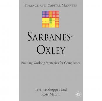 Sarbanes-Oxley: Building Working Strategies for Compliance