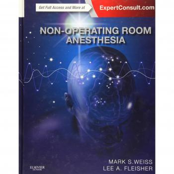 Non-Operating Room Anesthesia: Expert Consult - Online and Print, 1e