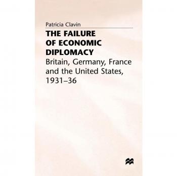 Failure of Economic Diplomacy: Britain, Germany, France and the United States, 1931-36
