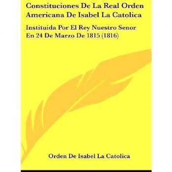 BEKNOPTE ENCYCLOPEDIE VAN HET ROMEINS RE: Instituida Por El Rey Nuestro Senor En 24 de Marzo de 1815