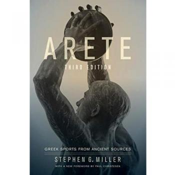 Arete: Greek Sports from Ancient Sources, Third Edition, with a New Foreword by Paul Christesen