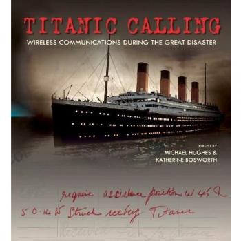 Titanic Calling: Wireless Communications during the Great Disaster