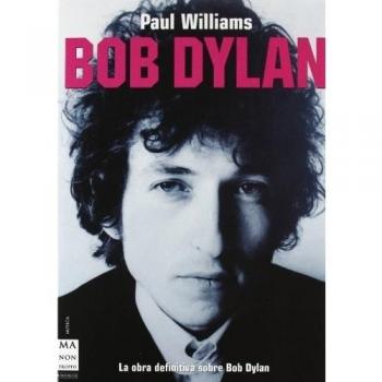 Bob dylan. Estuche 3 volúmenes: Estuche con los 3 libros de la biografía definitiva de paul williams sobre bob dylan