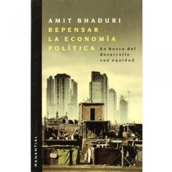 Repensar La Economia Politica: En busca del desarrollo con equidad.