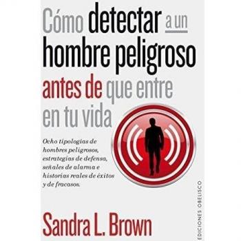 Cómo Detectar A Un Hombre Peligroso