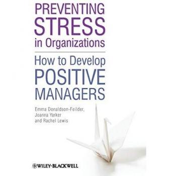 Positive Management Strategies: Preventing Stress in Organizations (Paperback)