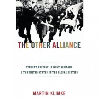 The Other Alliance: Comparative Study of Student Protests in West Germany and the United States during the Global Sixties (America in the World Series)