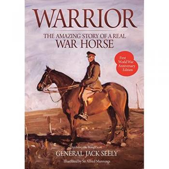 Warrior: The Amazing Story of a Real War Horse