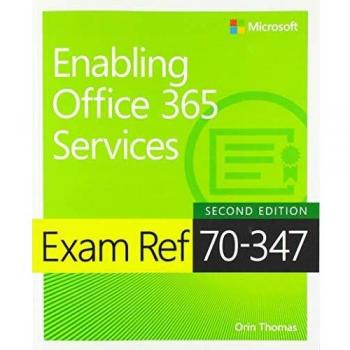 Exam Ref 70347 Enabling Office 365 Services