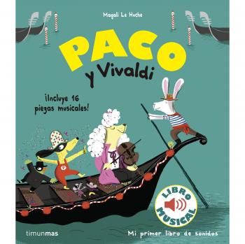 Paco y Vivaldi. Libro musical - Le Huche, Magali