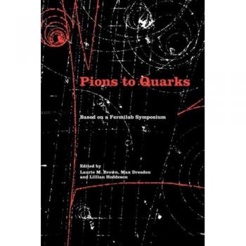 Piones a Quarks: Física de Partículas en los Años 50 - Basado en el Simposio de Fermilab