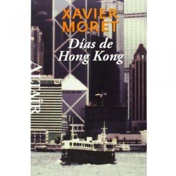 Días de Hong Kong: 26 - Xavier Moret