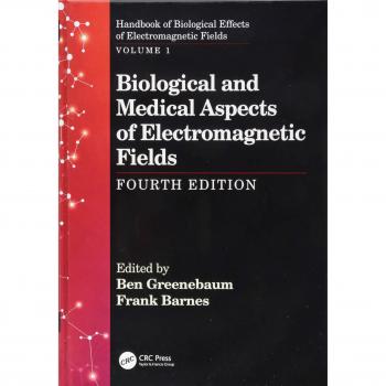 Biological and Medical Aspects of Electromagnetic Fields, Fourth Edition