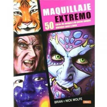 MAQUILLAJE EXTREMO: 50 CARAS DE AMIGOS Y DE POCOS AMIGOS PINTADAS PASO A PASO