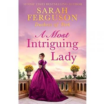 Una Dama Muy Intrigante - Edición Firmada de Sarah Ferguson, Duquesa de York - Bestseller Instantáneo del Sunday Times 2023