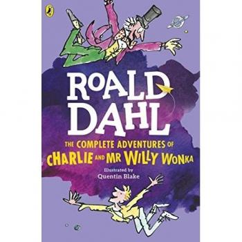 Las aventuras completas de Charlie y el Sr. Willy Wonka - Roald Dahl (Ficción Infantil)