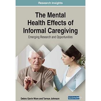 Efectos en la Salud Mental del Cuidado Informal: Investigación Emergente y Oportunidades (Avances en Psicología, Salud Mental y Estudios de Comportamiento) - Tapa Dura