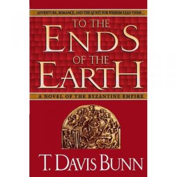To the Ends of the Earth: Inspirational Adventure Novel by Davis Bunn