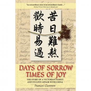 Días de Tristeza, Tiempos de Alegría: La Historia de una Familia Victoriana y su Romance con China - Frances Clemmow