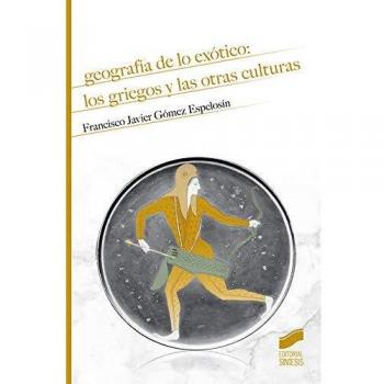 Geografía De lo exótico: los griegos y Las Otras Culturas: 07