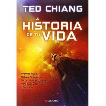 Historia de tu vida, La - Ted Chiang