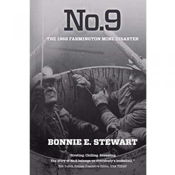 No.9: The 1968 Farmington Mine Disaster - Historical Non-Fiction Book by Bonnie E. Stewart