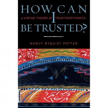 How Can I Be Trusted?: A Virtue Theory of Trustworthiness (Feminist Constructions) - Academic Book on Ethics and Feminism