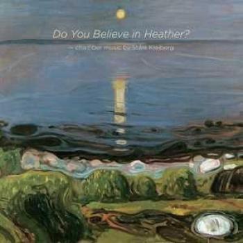 Do You Believe in Heather? Chamber Music Collection