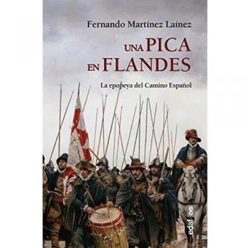 Una Pica En Flandes. la epopeya Del Camino Español