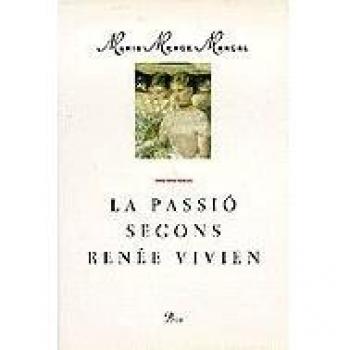 La passió segons Renée Vivien - M. Mercè Marçal Serra