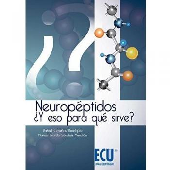 Neuropéptidos. ¿Y Eso Para Qué Sirve?