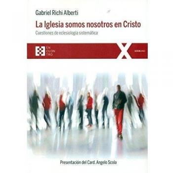 Iglesia Somos nosotros en Cristo: Cuestiones de eclesiología sistemática: 12