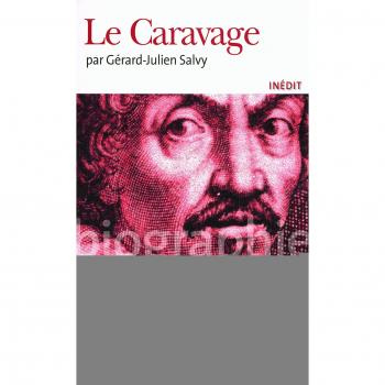 Biografía de Caravaggio por Gerard-Ju Salvy (Colección Folio)