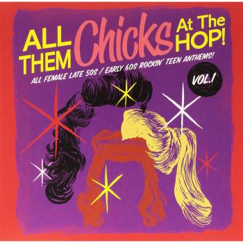 All Them Chicks At The Hop Vol.1 - Various Artists LP