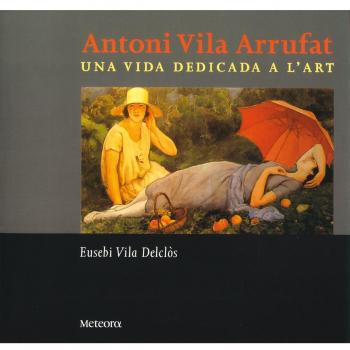 Antoni Vila Arrufat -Una Vida Dedicada A L'Art-: 4