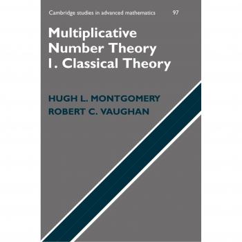 Teoría de Números Multiplicativa I. Teoría Clásica (Estudios Cambridge en Matemáticas Avanzadas, Volumen 97)