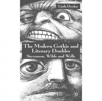 The Modern Gothic and Literary Doubles: Stevenson, Wilde and Wells