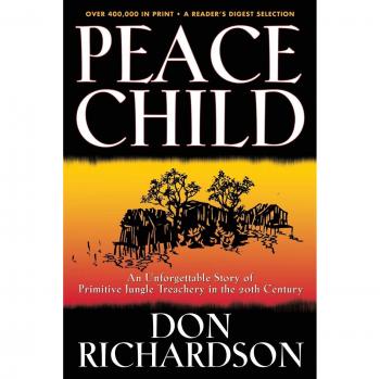 Peace Child: An Unforgettable Story of Primitive Jungle Treachery in the 20th Century