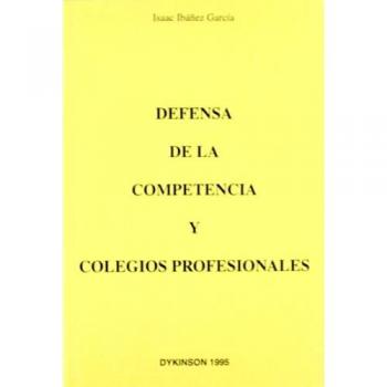 DEFENSA DE LA COMPETENCIA Y COLEGIOS PROFESIONALES