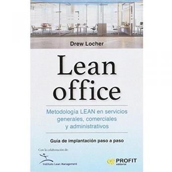 Lean office: Metodología Lean en servicios generales, comerciales y administrativos