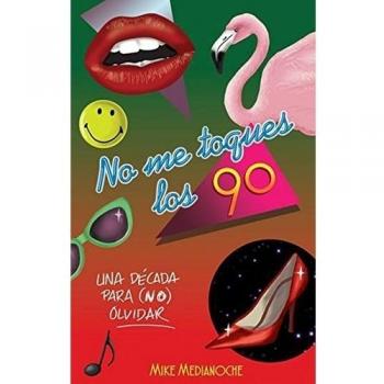No me toques los 90