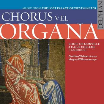 Chorus Vel Organa : Musique du Palais Perdus de Westminster au 14ème et 15ème Siècle