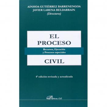 El Proceso Civil. Recursos, Ejecución Y Procesos Especiales