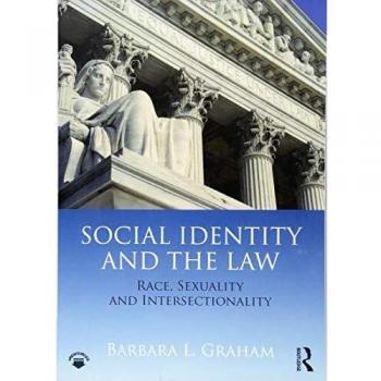 Social Identity and the Law: Race, Sexuality and Intersectionality