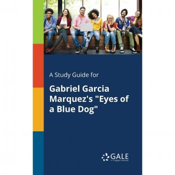 Gabriel Garcia Marquez Eyes of a Blue Dog Study Guide and Analysis