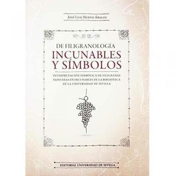 DE FILIGRANOLOGÍA INCUNABLES Y SÍMBOLOS: Interpretación simbólica de filigranas papeleras en incunables de la Biblioteca de la Universidad de Sevilla: 25