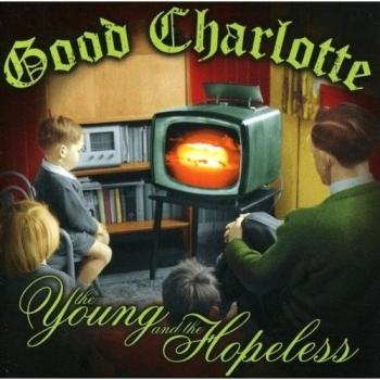 The Young and the Hopeless - Good Charlotte (Import Edition)