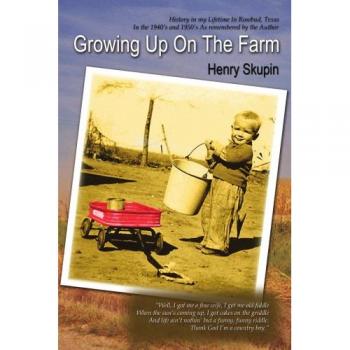 Growing Up on the Farm: A Memoir of Rural Life in 1940s-1950s Texas (Paperback)