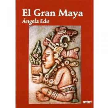 El gran maya - ángela Edo